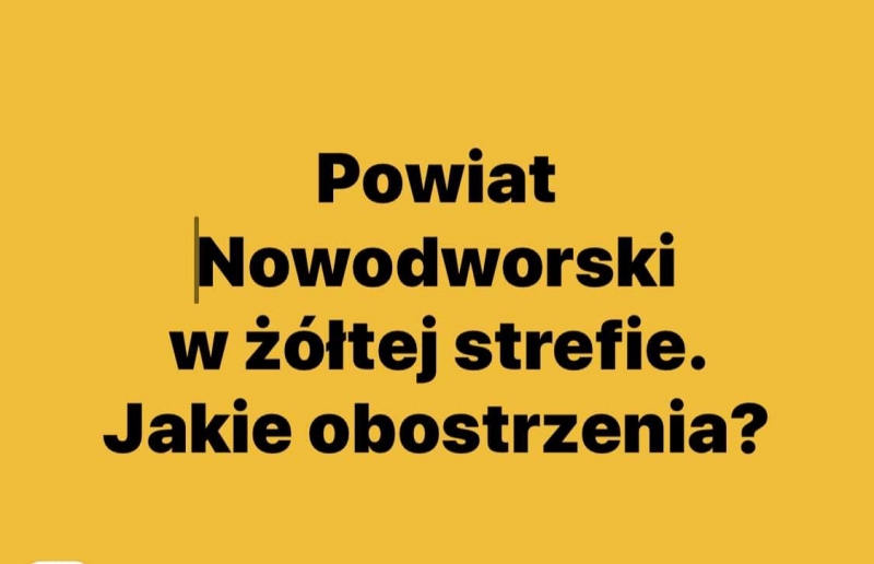 Powiat nowodworski w żółtej strefie – pamiętajmy o obowiązujących obostrzeniach