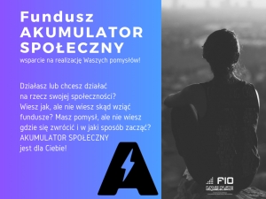 Trwa nabór wniosków do konkursu grantowego w ramach Fundusz AKUMULATOR SPOŁECZNY.