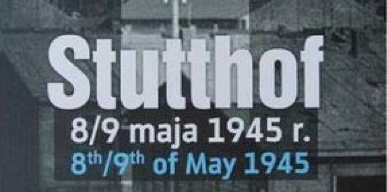 Sztutowo. Promocja książki Stutthof 8/9 maja 1945. Historia i pamięć.