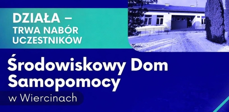 Zaproszenie do Środowiskowego Domu Samopomocy w Wiercinach