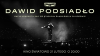 Kino Światowid zaprasza na wyjątkowe kinowe wydarzenie! 21 lutego o 20.00 &quot;Dawid Podsiadło – zapis koncertu 360° ze Stadionu Śląskiego w Chorzowie&quot;.